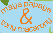 Maya Papaya & Tony Macarony discount codes